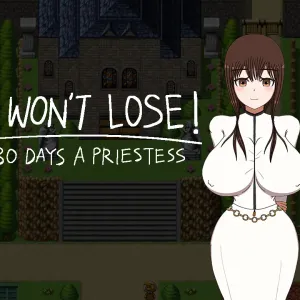 I WON'T LOSE! ~30 DAYS A PRIESTESS~