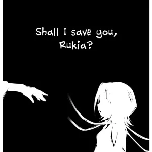 Shall I save you, Rukia?