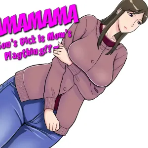 Mamamama ~Musuko no Chinpo wa Haha no Omocha!?~